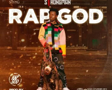 Strongman – Rap God (Prod By ATown TSB)