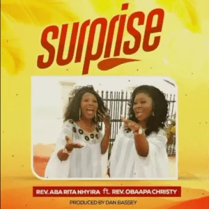 Surprise-300x300 Rev AbaRita Nhyira – Surprise Ft Obaapa Christy