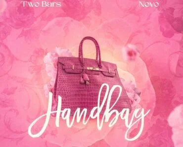 Two Bars – Handbag Ft Novo Two Bars – Handbag Ft Novo