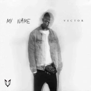 Vector_My_Name-300x300 Vector - My Name (Naija MP3 Music)