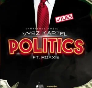 Vybz-Kartel-ft-Roxxie-Politics_www-aacehypez-net_-mp3-image-300x287 Vybz Kartel – Politics Ft Roxxie
