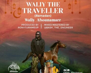 Waliy AbouNamarr – Waliy The Traveller (Ramadan)