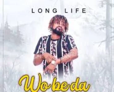 Long Life – Wo be Da (Mixed by Young Gidi) Long Life – Wo be Da (Mixed by Young Gidi)