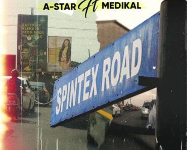 A Star – Spintex Road Ft Medikal