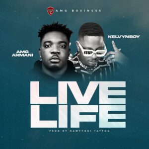 AMG-Armani-Live-Life-Ft-Kelvyn-Boy-www-aacehypez-net_-mp3-image-300x300 AMG Armani – Live Life Ft Kelvyn Boy
