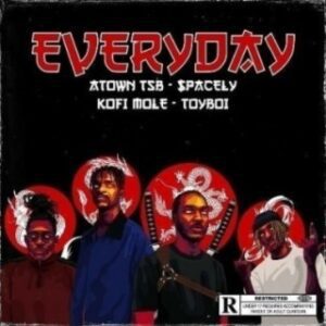 Atown-TSB-Everyday-Ft-Spacely-Kofi-Mole-Toyboi-mp3-image-300x300 Atown TSB - Everyday Ft Spacely, Kofi Mole & Toyboi