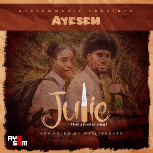 Ayesem-Julie-Prod-By-WillisBeatz_www-aacehypez-net_-mp3-image-300x300 Ayesem – Julie (Prod By WillisBeatz)