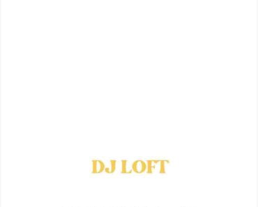 DJ Loft – Quick Shellings Volume 3 (DJ Mixtape Download)