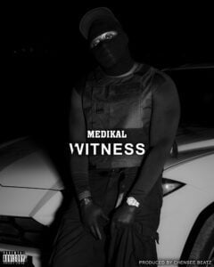 Image-1-240x300 Medikal – Witness (Prod By Chensee Beatz)