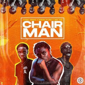 Kweku-Smoke-Chairman-Ft-Bosom-P-Yung-Yaw-Tog-300x300 Kweku Smoke – Chairman Ft Bosom P-Yung & Yaw Tog