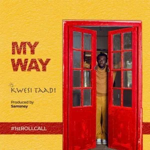 Kwesi-taadi-my-way-1-300x300 Kwasi Taadi – My Way (Prod by Samsney)