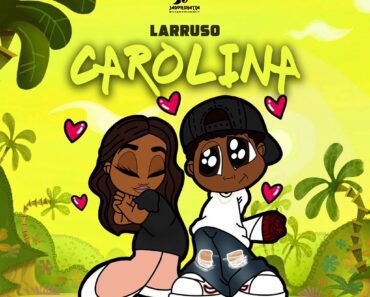 Larruso – Carolina (Prod. by Caskeys)