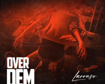 Larruso – Over Dem
