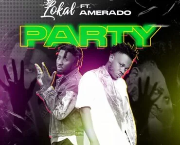 Lokal – Party Ft Amerado
