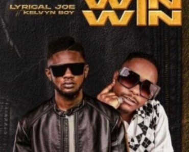 Lyrical Joe – Win Win Ft Kelvyn Boy (Prod. By Mix Master Garzy)