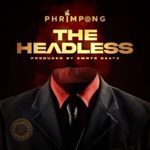 Phrimpong-The-Headless-300x300 Phrimpong - The Headless