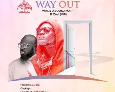 Waliy Abounamarr – Way Out Ft Zeal (VVIP) Waliy Abounamarr – Way Out Ft Zeal (VVIP)