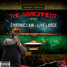 Chronic-Law-–-Live-Large Chronic Law – Live Large (The Assignment Riddim)