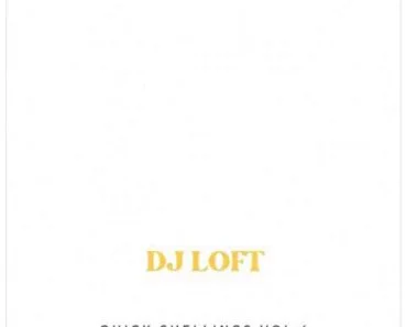 DJ Loft – Quick Shellings Volume 4 (DJ Mixtape Download) DJ Loft – Quick Shellings Volume 4 (DJ Mixtape Download)