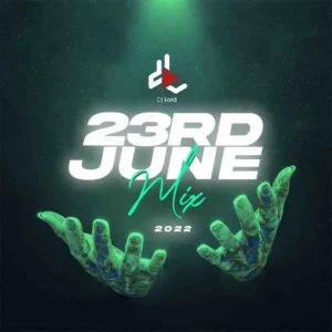 DJ_Lord_23rd_June_Mix_ep_3-300x300 DJ Lord - 23rd June Mix 2022 (DJ Mixtape Download)