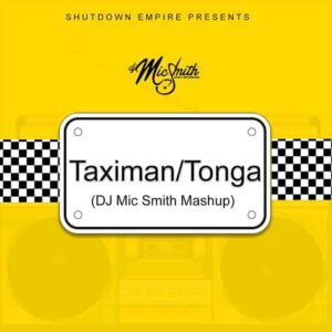 DJ_Mic_Smith_Taximan_Tonga-300x300 Dj Mic Smith - Taximan/Tonga (Dj Mic Smith Mashup)