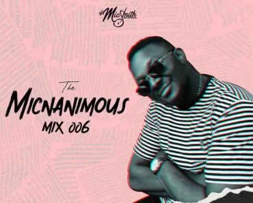 DJ Mic Smith – The Micnanimous Mix 006 (Afrobeats & Amapiano) DJ Mic Smith – The Micnanimous Mix 006 (Afrobeats & Amapiano)