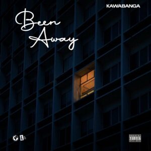 Kawabanga-Been-Away-mp3-image-300x300 Kawabanga - Been Away (Prod By 230Gold)