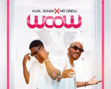 Kurl Songx – Wow Ft Mr Drew