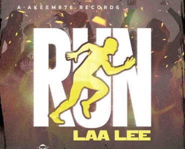 Laa Lee – Run (Prod by A – Akeem876 Records)