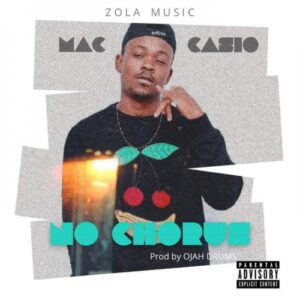 Maccasio-–-No-Chorus-Prod-By-Ojah-Drumz-mp3-image-300x300 Maccasio – No Chorus (Prod By Ojah Drumz)