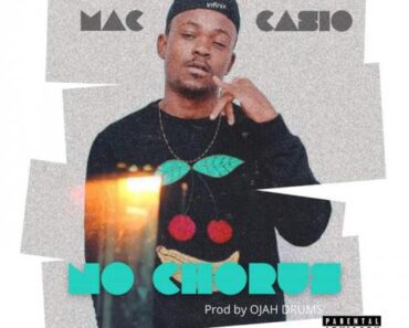 Maccasio – No Chorus (Prod By Ojah Drumz)