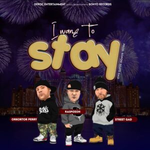 Raspozoh-–-I-want-to-Stay-mp3-image-300x300 Raspozoh – I Want To Stay Ft Street Gad & Orkortor Perry