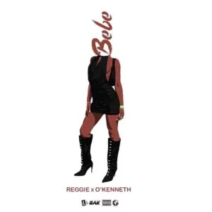 Reggie_Bebe-300x300 Reggie x O'Kenneth - Bebe (Prod by JoeyOnMars)