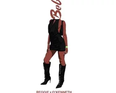 Reggie x O’Kenneth – Bebe (Prod by JoeyOnMars) Reggie x O’Kenneth – Bebe (Prod by JoeyOnMars)