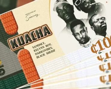 Samsney – Kuacha Ft Black Sherif, Kelvyn Boy & Darkovibes Samsney – Kuacha Ft Black Sherif, Kelvyn Boy & Darkovibes