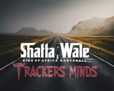 Shatta Wale – Trackers Minds