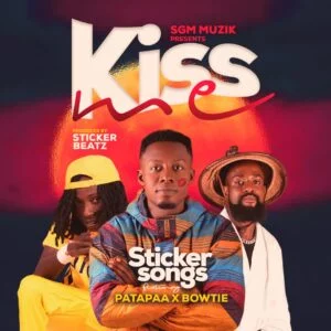 Sticker-Songs-Ft.-Patapaa-X-Bowtie-Kiss-Me-Prod.-by-Sticker-Beatz-300x300 Sticker Songs - Kiss Me Ft Patapaa X Bowtie (Prod. by Sticker Beatz)