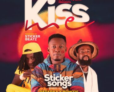 Sticker Songs – Kiss Me Ft Patapaa X Bowtie (Prod. by Sticker Beatz)