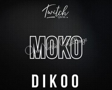 Twitch 4EVA – Moko Remix Ft Dikoo