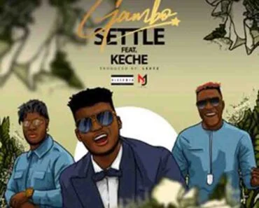Gambo – Settle Ft Keche (Prod By Lexyz & Forqzy)