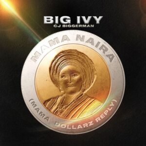 Big-Ivy-–-Mama-Naira-Mama-Dollarz-Reply-300x300 Big Ivy – Mama Naira (Mama Dollarz Reply)