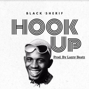 Black-Sherif-Hookup-Prod-By-Lazzy-Beatz_www-aacehypez-net_-mp3-image-300x300 Black Sherif – Hookup (Prod. by Lazzy Beatz)