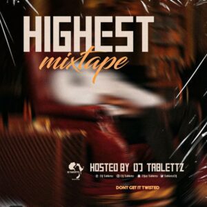 DJ-Tablettz-–-The-Highest-Mixtape-300x300 DJ Tablettz – The Highest (Mixtape)