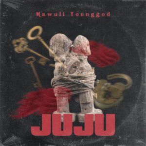 Download-MP3-Mawuli-Younggod-–-JuJu_www-aacehypez-net_-mp3-image-300x300 Mawuli Younggod – Juju