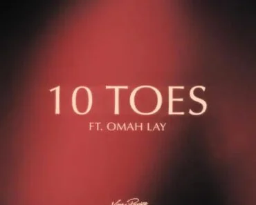 King Promise – 10 Toes Ft Omah Lay