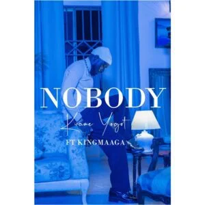 Kwame-Yogot-Nobody-ft-King-Maaga-mp3-image-300x300 Kwame Yogot – Nobody Ft King Maaga