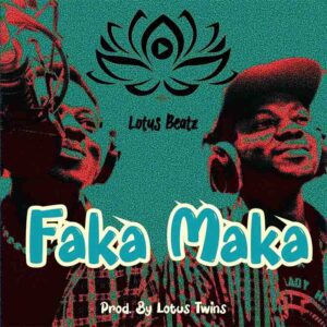 Lotus_Beatz_Faka_Maka-300x300 Lotus Beatz - Faka Maka (Prod by Khidrich & Chardson)