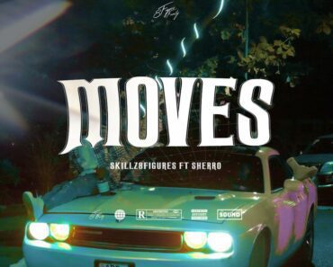 Skillz 8figure – Moves Ft Sherro Skillz 8figure – Moves Ft Sherro