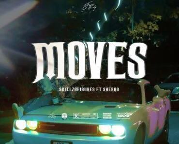 Skillz 8figure – Moves Ft Sherro