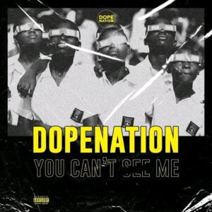 1659902047981-300x300 DopeNation – You Can’t See Me